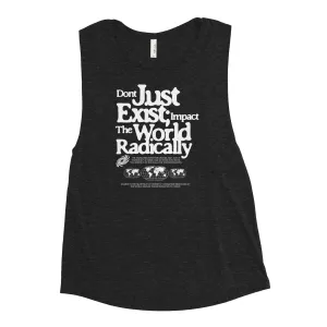 Just don't exist Ladies’ Muscle Tank